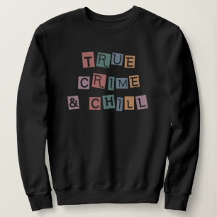 Echte criminaliteit en chill   Show van Murder Cri Trui
