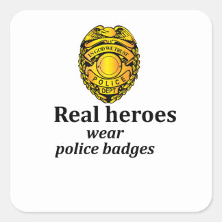 Echte helden draag politie badges vierkante sticker