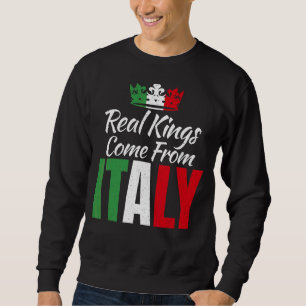 Echte koningen komen uit Italië Italiaanse koning Trui