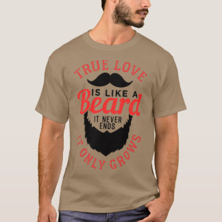 Echte liefde is als een baard 1 t-shirt