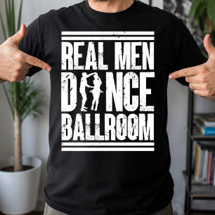 Echte Mannen Dansen Ballroom - Cadeau Ballroom Dan T-shirt