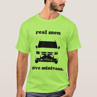 Echte Mannen Drive Minivans...en Grow Mustaches T-shirt