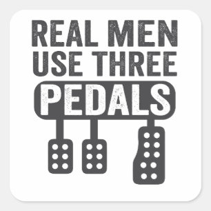 Echte mannen gebruiken drie pedalen Funny handleid Vierkante Sticker