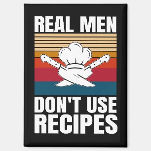 Echte Mannen gebruiken geen recepten - Grappig kok Magneet