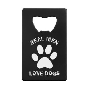 Echte Mannen Liefde honden Aangepaste tekst op maa Kredietkaart Flessenopener