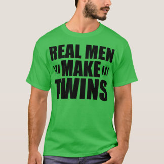 Echte Mannen maken tweelingen T-shirt