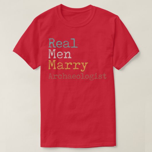 Echte Mannen Marry Archeoloog T-shirt (Design voorkant)