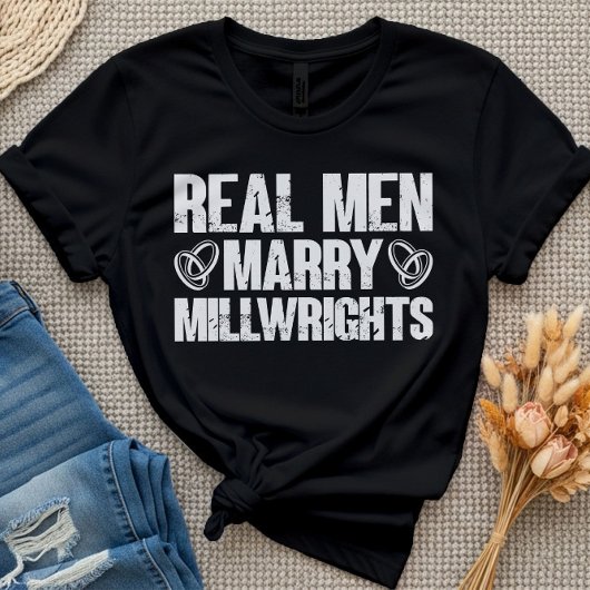 Echte Mannen Marry Millwrights Funny Millwright Ge T-shirt