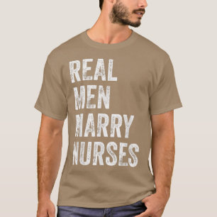 Echte Mannen Marry Nurses Nurse Husband Verloving  T-shirt