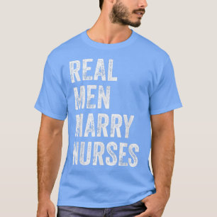 Echte Mannen Marry Nurses Nurse Husband Verloving  T-shirt