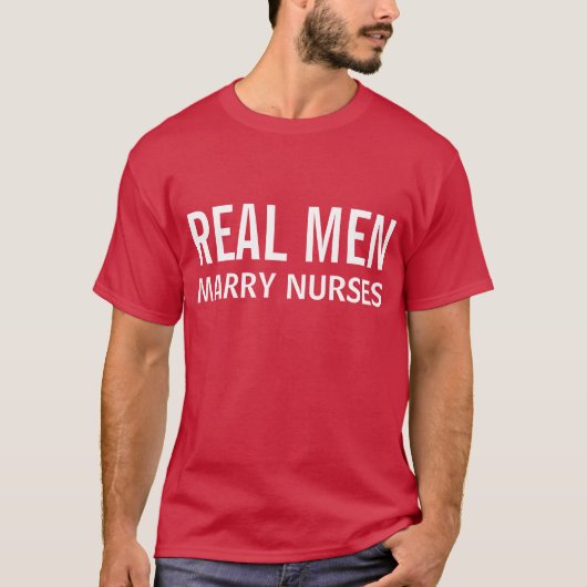 Echte Mannen Marry Nurses T-shirt (Voorkant)