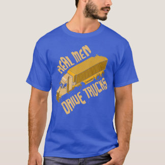 Echte Mannen rijden met vrachtwagens die een grote T-shirt