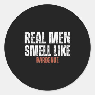 Echte Mannen ruiken naar barbecue Funny BBQ Grilli Ronde Sticker