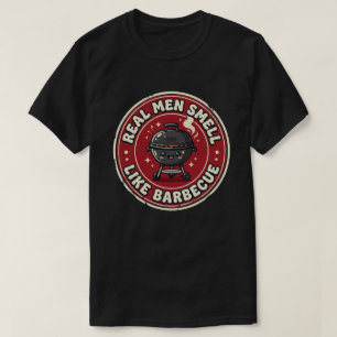 Echte Mannen Ruiken Naar Vuur & Barbecue   Brute B T-shirt