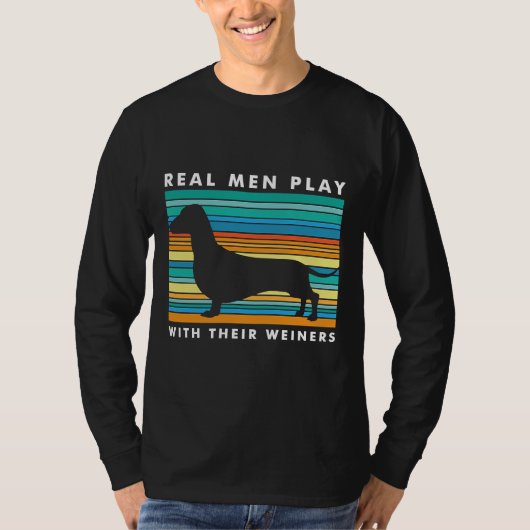 Echte Mannen spelen met Weiners I Funny Dachshund  T-shirt (Voorkant)