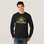 Echte Mannen Spelen Pickleball T-shirt (Voorkant volledig)