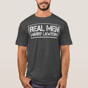Echte mannen trouwen met advocaten Advocaat Echtg T-shirt