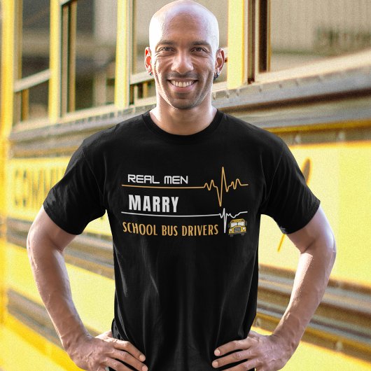 Echte Mannen trouwen met schoolbuschauffeurs T-shirt