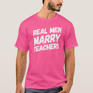 Echte Mannen Trouwen Teachers Toekomstige Echtgeno T-shirt