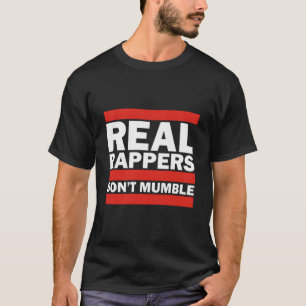 Echte Rappers Dont Mumble Old School Hip Hop Rap T-shirt