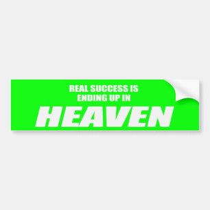 Echte successen belanden in de hemel. bumpersticker