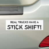 Echte vrachtwagens hebben een STICK SHIFT! Bumpersticker (Op auto)
