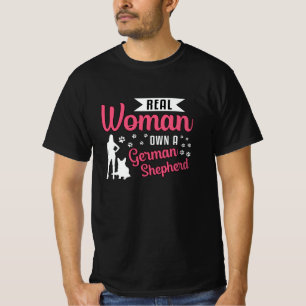 Echte vrouw bezit een Duitse herdershond Grappig T-shirt