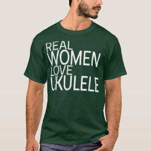 Echte vrouwen houden van Ukulele Dames die gitaar T-shirt