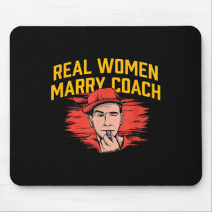 Echte vrouwen trouwen coach grappige coaching humo muismat