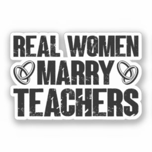 Echte vrouwen trouwen leraren grappige sarcastisch sticker