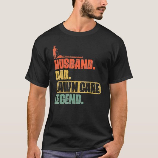 Echtgenoot: Pap Lawn Care Legend Mannen Mowing Yar T-shirt (Voorkant)