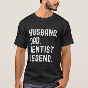 Echtgenoot Pap Tandarts Legend Vaderdag T-shirt