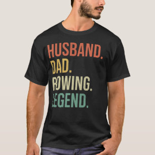 Echtgenoot Vader Roei Legende voor Roeiliefhebbers T-shirt