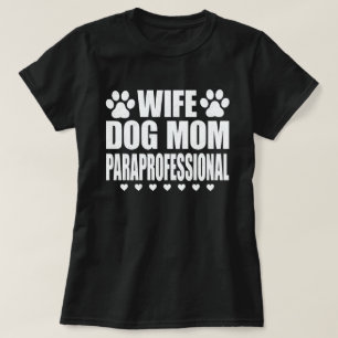 Echtgenote Dog mam Paraprofessional Tech Funny Dog T-shirt