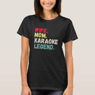 Echtgenote mam karaoke legende zingend  retro t-shirt
