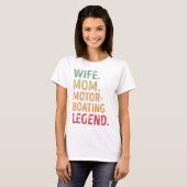 Echtgenote mam Motorboating Legend Motorboating Gi T-shirt (Voorkant volledig)