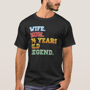 Echtgenote moeder 74e jaar oud Legend 74 T-shirt