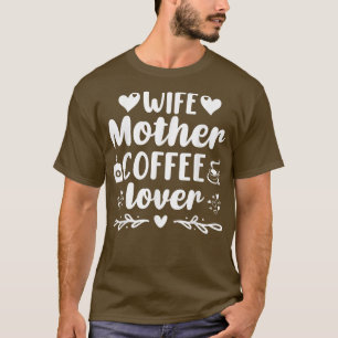 Echtgenote moeder Koffee Lover Apparel T-shirt