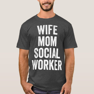 Echtgenote Moederdag sociale werker T-shirt