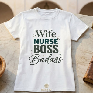 Echtgenote Verpleegster Baas Stoer Sarcasme Vet Le T-shirt