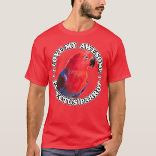 Eclectus Ekkie Eclectus Parrot T-shirt