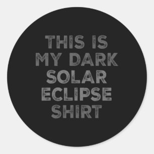 Eclipse 2024 Dit is mijn donkere zonsverduistering Ronde Sticker