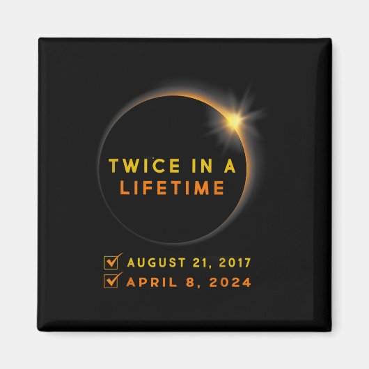 Eclipse Shirt twee keer in Leven 2024 Zonsverduist Magneet (Voorkant)
