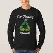 Eco Friendly and Proud Environment Protection  4 T-shirt (Voorkant)