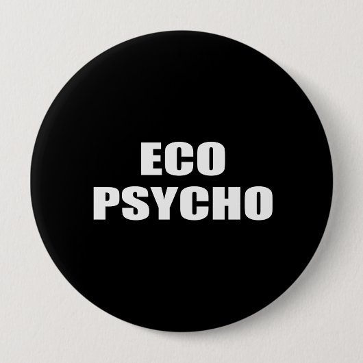 ECO PSYCHO RONDE BUTTON 4,0 CM (Voorkant)