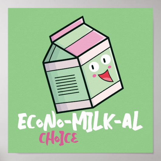 "Econo-Milk-al Choice" Poster (Voorkant)