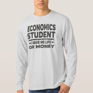Economics College-student Geen leven of geld T-shirt