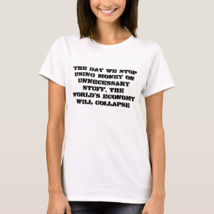 Economische ineenstorting, wanneer je stopt met he t-shirt