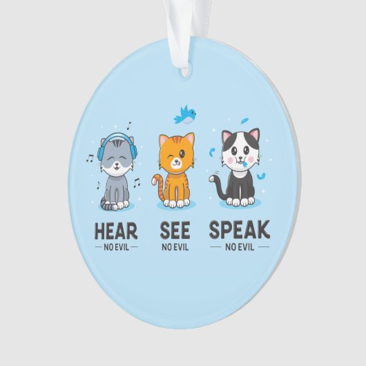 Écouter Voir parler Pas de chats mal Ornement acry (devant)