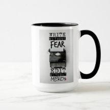Écrivez sans crainte. Éditez sans pitié. TASSE DE